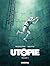 Utopie, Tome 02