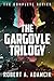 The Gargoyle Trilogy: The Complete Series