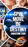Spin Move of Destiny by Christine Troy