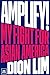 Amplify!: My Fight for Asian America