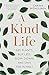 A Kind Life: Eat Plants, Bu...