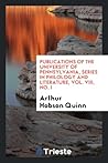 Publications of the University of Pennsylvania, Series in Philology and Literature, Vol. VIII, No. I Publications of the University of Pennsylvania, Series in Philology and Literature, Vol. VIII, No. I