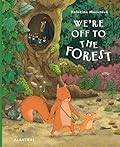We're Off to the Forest (Katarina's Small Wonders)