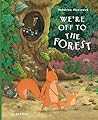 We're Off to the Forest by Katarína Macurová