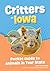 Critters of Iowa: Pocket Gu...