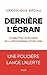 Derrière l'écran by Véronique Béchu