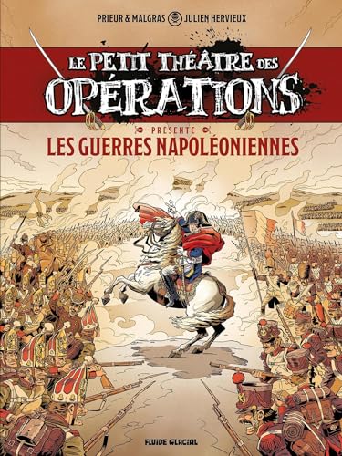 Le petit théâtre des opérations présente : Les guerres napoléoniennes (Hardcover)