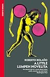 A Little Lumpen Novelita by Roberto Bolaño