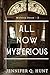 All Now Mysterious (Wisteria House)