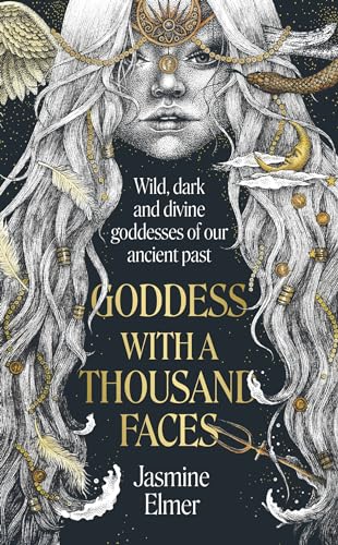 Goddess with a Thousand Faces: A one-of-a-kind exploration of goddesses from our ancient past (Kindle Edition)