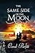 THE SAME SIDE OF THE MOON by Coral Perfitt