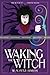 Waking the Witch