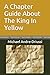 A Chapter Guide About The King In Yellow