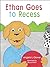 Ethan Goes to Recess (Ethan...