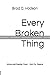 Every Broken Thing: Advance...