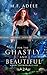 For the Ghastly and Beautiful: Where the Mongrels Are: Book 2