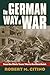 The German Way of War by Robert M. Citino The German Way of War by Robert M. Citino