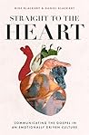 Book cover for Straight to the Heart: Communicating the Gospel in an Emotionally Driven Culture