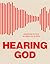 Hearing God: Recognizing Hi...