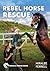 Rebel Horse Rescue (Volume ...