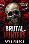 Brutal Hunters by Faye Pierce