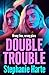 Double Trouble (Kennedy Twins, #1)