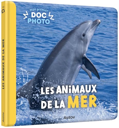 MON PREMIER DOC PHOTO - LES ANIMAUX DE LA MER (Hardcover)