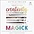 Inspiring Creativity Through Magick: How to Ritualize Your Art & Attract the Creative Spirit