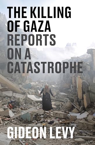The Killing of Gaza: Reports on a Catastrophe (Paperback)
