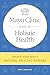 Mayo Clinic Guide to Holist...