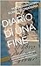 DIARIO DI UNA FINE by MARIA MARONGIU