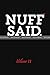 NUFF SAID.: Volume II