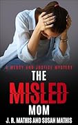 The Misled Mom: A Contemporary Small Town Sleuthing Couple Mystery