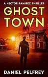 Ghost Town (Hector Ramirez Thrillers Book 4)