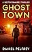Ghost Town (Hector Ramirez Thrillers Book 4)