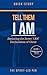 Tell Them I AM by The Spirit-Led Pen