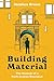 Building Material: The Memoir of a Park Avenue Doorman—A Hilarious Memoir of a Doorman's Experiences with the Rich and Famous on Park Avenue