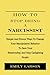 How To Stop Being A Narcissist: Simple And Proven Ways To Change Your Manipulative Behavior To Save Your Relationship And Stop Gaslighting People