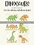 DINOSAURS: Let the coloring expedition begin!