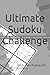 Ultimate Sudoku Challenge by Cody Burke