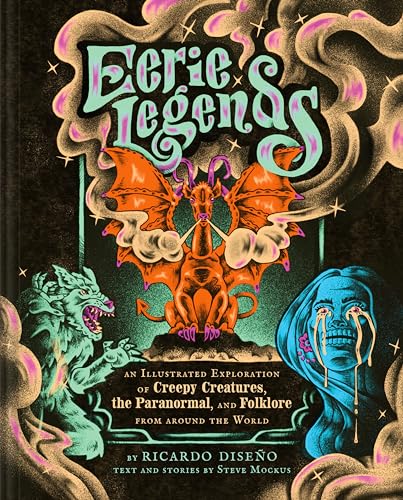 Eerie Legends: An Illustrated Exploration of Creepy Creatures, the Paranormal, and Folklore from around the World (Hardcover)