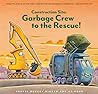 Construction Site: Garbage Crew to the Rescue! (Goodnight Construction Site)