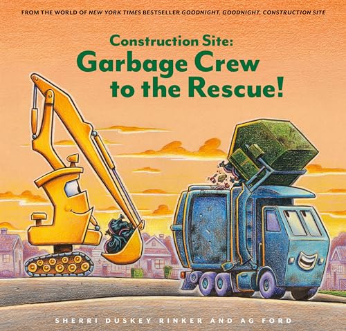 Construction Site: Garbage Crew to the Rescue! (Goodnight Construction Site)