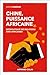Chine, puissance africaine:...