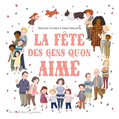 LA FÊTE DES GENS QU'ON AIME (Hardcover)