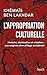 L'appropriation culturelle: Histoire, domination et création : aux origines d'un pillage occidental