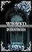 Wicked Intentions