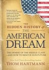 The Hidden History of the American Dream by Thom Hartmann