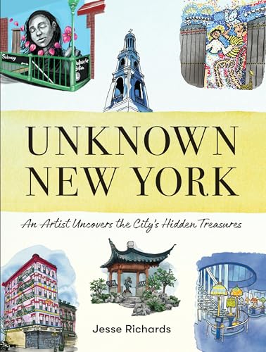 Unknown New York: An Artist Uncovers the City's Hidden Treasures (Kindle Edition)