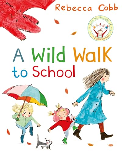 A Wild Walk to School: a charming picture book story of imagination, adventure & getting there on time! (Kindle Edition)